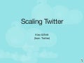 Scaling Twitter - Railsconf 2007