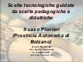 Scelte pedagogiche alla base di scelte tecnologiche 