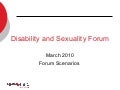 field Disability and Sexuality Forum 2010 - Forum Scenarios 