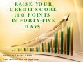 RAISE YOUR CREDIT SCORE100 POINTS IN FORTY-FIVE DAYS