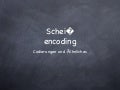 Schei. encoding