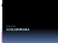 Schizophrenia