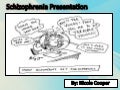 Schizophrenia  Presentation
