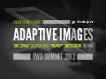[rwdsummit2012] Adaptive Images in Responsive Web Design