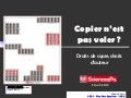 Copier n&rsquo;est pas voler ? Sciences po : 21 juin 2012
