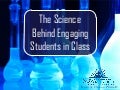 The Science Behind Engaging Students in Class