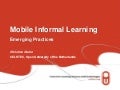 Mobile Informal Learning - Emerging Practices