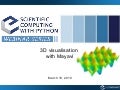 Scientific Computing with Python Webinar March 19: 3D Visualization with Mayavi