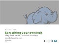 Scratching your own itch