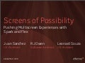 Screens of Possibility: Pushing Multiscreen Experiences with Spark and Flex