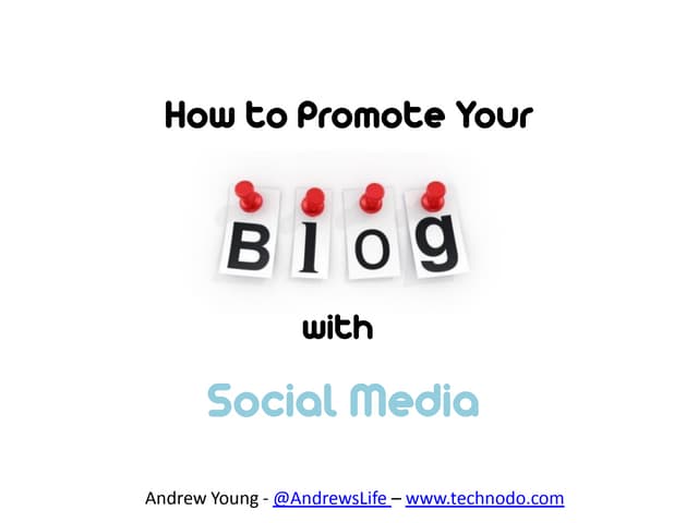 How to Promote Your Blog With Socia...