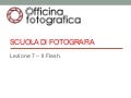 Scuola di fotografia - Lezione 7: Il flash