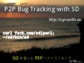 P2P Bug Tracking with SD