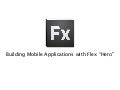 Introduction to Flex Hero for Mobile Devices