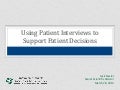 Using Patient Interviews to Support Patient Decisions
