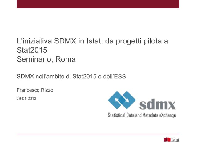 F. Rizzo -  SDMX nell’ambito di Stat2015 e dell’ESS 