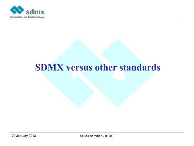 V. Del Vecchio - Sdmx versus other standards 