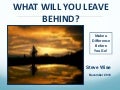 What Will You Leave Behind