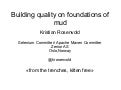 Building Quality with Foundations of Mud