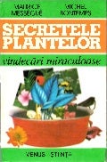 Secretele plantelor vindecari miraculoase