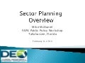Sector planning presentation by Jim Sellen, Mike McDaniel, David Powell & David Hallman