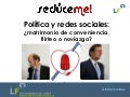Política y Redes Sociales: ¿matrimonio de conveniencia, flirteo o noviazgo?