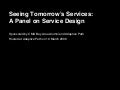Seeing Tomorrows Services: A Panel on Service Design