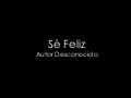 Se feliz