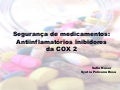 Segurança de Medicamentos Antiinflamatórios inibidores da Cox 2