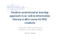 Seiler Miil & Lepik - Student centred active learning approach in an online information literacy credit course for doctoral students