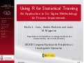 Using R for Statistical Training: An Application to Six Sigma Methodology for Process Improvement.