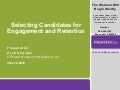 Selecting Candidates for Engagement and Retention