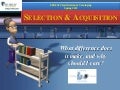 Selection and Acquisition