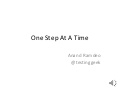 Selenium conference 2012 - One Step At A Time