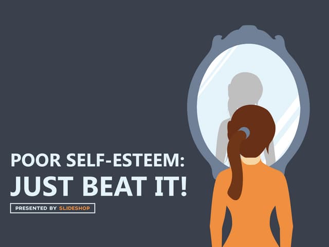Poor Self-esteem: Just Beat It!