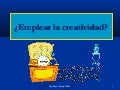 SEM 5 EMPLEAR LA CREATIVIDAD POR FANNY JEM WONG