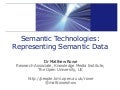 Semantic Technologies: Representing Semantic Data