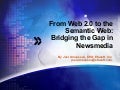 From Web 2.0 to the Semantic Web: Bridging the Gap in the Newsmedia Industry