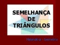 www.CentroApoio.com - Geometria - Semelhanças de Triângulos - Vídeo Aula 