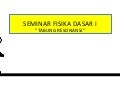 Seminar fisika dasar i -tabung resonansi