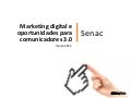 Palestra Marketing Digital e oportunidades para comunicadores 3.0 | Senac-SP 