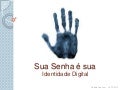 Senha: Identidade Digital