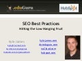 SEO Best Practices: The Low Hanging Fruit for Immediate Results - TNT5 #heweb10