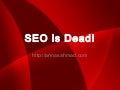 Seo is dead!