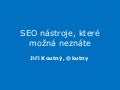 SEO nástroje, které možná neznáte