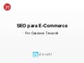 SEO para E-Commerce - Cassiano Travareli