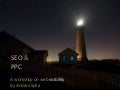 SEO & PPC: a workshop on web visibility