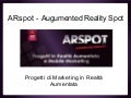 Augmented Reality Spot - La realtà aumentata per la pubblicità - Sintesi Presentazione ARspot