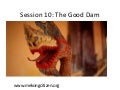 The Good Dam