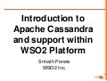 Introduction to Apache Cassandra and support within WSO2 Platform